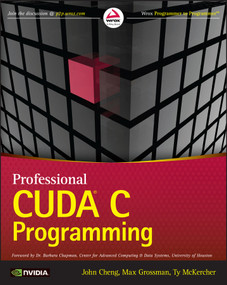 Professional CUDA C Programming by John Cheng, Max Grossman, Ty McKercher, 9781118739327