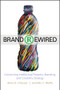 Brand Rewired (Connecting Branding, Creativity, and Intellectual Property Strategy) by Anne H. Chasser, Jennifer C. Wolfe, 9780470575420