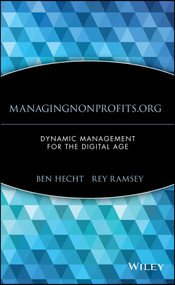 ManagingNonprofits.org (Dynamic Management for the Digital Age) by Ben Hecht, Rey Ramsey, John P. Morgridge, 9780471395270
