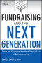 Fundraising and the Next Generation, + Website (Tools for Engaging the Next Generation of Philanthropists) by Emily Davis, 9781118077023