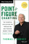 Point and Figure Charting (The Essential Application for Forecasting and Tracking Market Prices) by Thomas J. Dorsey, 9781118445709