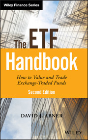 The ETF Handbook (How to Value and Trade Exchange Traded Funds) by David J. Abner, 9781119193906