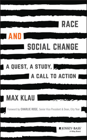 Race and Social Change (A Quest, A Study, A Call to Action) by Max Klau, Charlie Rose, 9781119359289