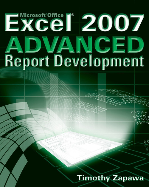 Excel 2007 Advanced Report Development by Timothy Zapawa, 9780470046449
