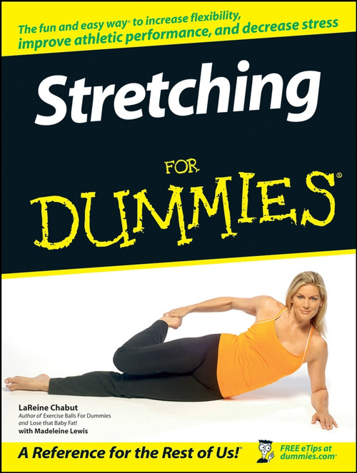 Stretching For Dummies by LaReine Chabut, Madeleine Lewis, 9780470067413