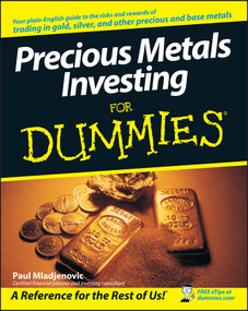 Precious Metals Investing For Dummies by Paul Mladjenovic, 9780470130872