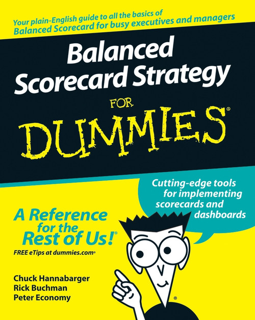 Balanced Scorecard Strategy For Dummies by Charles Hannabarger, Frederick Buchman, Peter Economy, 9780470133972
