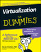 Virtualization For Dummies by Bernard Golden, 9780470148310