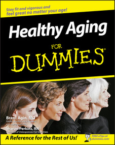 Healthy Aging For Dummies by Brent Agin, Sharon Perkins, 9780470149751
