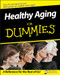 Healthy Aging For Dummies by Brent Agin, Sharon Perkins, 9780470149751
