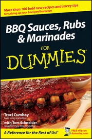 BBQ Sauces, Rubs and Marinades For Dummies by Traci Cumbay, Tom Schneider, 9780470199145