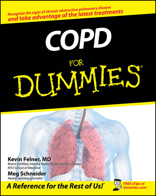 COPD For Dummies by Kevin Felner, Meg Schneider, 9780470247570