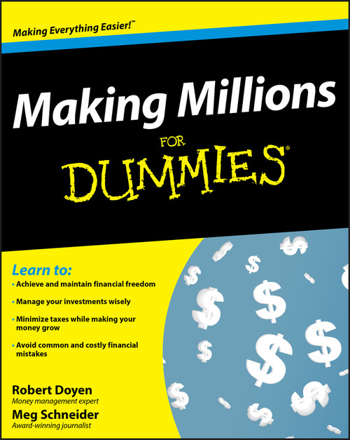 Making Millions For Dummies by Robert Doyen, Meg Schneider, 9780470276747