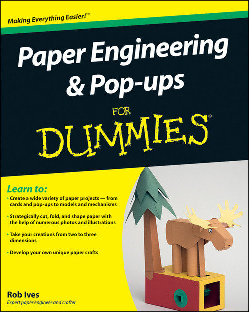 Paper Engineering and Pop-ups For Dummies by Rob Ives, 9780470409558