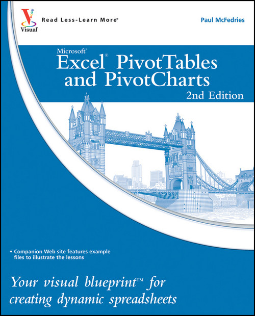 Excel PivotTables and PivotCharts (Your visual blueprint for creating dynamic spreadsheets) by Paul McFedries, 9780470591611