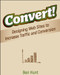 Convert! (Designing Web Sites to Increase Traffic and Conversion) by Ben Hunt, 9780470616338