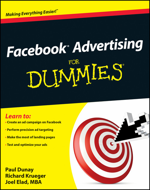 Facebook Advertising For Dummies by Paul Dunay, Richard Krueger, Joel Elad, 9780470637623