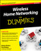 Wireless Home Networking For Dummies by Danny Briere, Pat Hurley, 9780470877258
