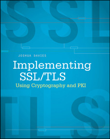 Implementing SSL / TLS Using Cryptography and PKI by Joshua Davies, 9780470920411