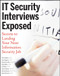 IT Security Interviews Exposed (Secrets to Landing Your Next Information Security Job) by Chris Butler, Russ Rogers, Mason Ferratt, Greg Miles, Ed Fuller, Chris Hurley, Rob Cameron, Brian Kirouac, 9780471779872