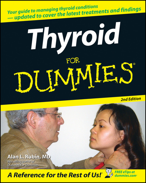 Thyroid For Dummies by Alan L. Rubin, 9780471787556