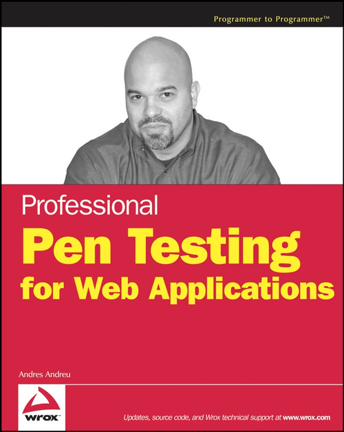 Professional Pen Testing for Web Applications by Andres Andreu, 9780471789666