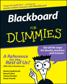 Blackboard For Dummies by Howie Southworth, Kemal Cakici, Yianna Vovides, Susan Zvacek, 9780471798323