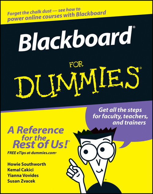 Blackboard For Dummies by Howie Southworth, Kemal Cakici, Yianna Vovides, Susan Zvacek, 9780471798323