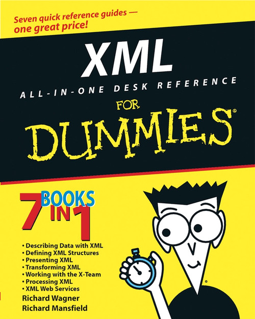 XML All-in-One Desk Reference For Dummies by Richard Wagner, Richard Mansfield, 9780764516535