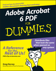 Adobe Acrobat 6 PDF For Dummies by Greg Harvey, 9780764537608