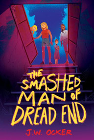 The Smashed Man of Dread End - 9780062990532 by J.W. Ocker, 9780062990532