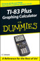 TI-83 Plus Graphing Calculator For Dummies by C. C. Edwards, 9780764549700
