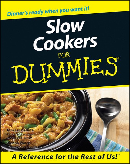 Slow Cookers For Dummies by Tom Lacalamita, Glenna Vance, 9780764552403