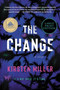 The Change (A Novel) - 9780063241855 by Kirsten Miller, 9780063241855