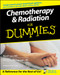 Chemotherapy and Radiation For Dummies by Alan P. Lyss, Humberto Fagundes, Patricia Corrigan, 9780764578328