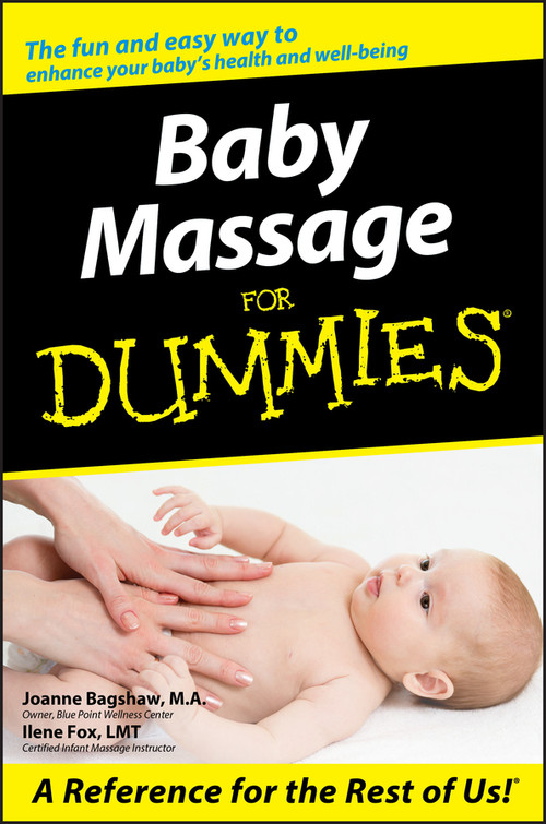 Baby Massage For Dummies by Joanne Bagshaw, Ilene Fox, 9780764578410