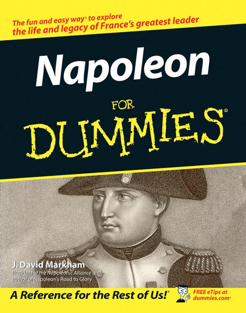 Napoleon For Dummies by J. David Markham, 9780764597985