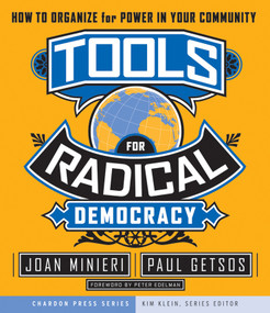 Tools for Radical Democracy (How to Organize for Power in Your Community) by Joan Minieri, Paul Getsos, Kim Klein, 9780787979096