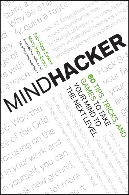 Mindhacker (60 Tips, Tricks, and Games to Take Your Mind to the Next Level) by Ron Hale-Evans, Marty Hale-Evans, 9781118007525