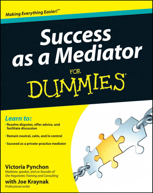 Success as a Mediator For Dummies by Victoria Pynchon, Joseph Kraynak, 9781118078624
