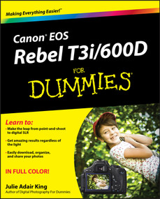 Canon EOS Rebel T3i / 600D For Dummies by Julie Adair King, 9781118094983