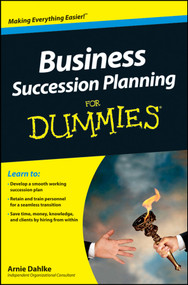 Business Succession Planning For Dummies by Arnold Dahlke, 9781118095140