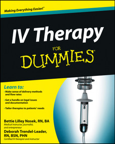 IV Therapy For Dummies by Bettie Lilley Nosek, Deborah Trendel-Leader, 9781118116449