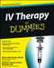 IV Therapy For Dummies by Bettie Lilley Nosek, Deborah Trendel-Leader, 9781118116449