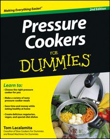 Pressure Cookers For Dummies by Tom Lacalamita, 9781118356456