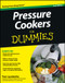 Pressure Cookers For Dummies by Tom Lacalamita, 9781118356456