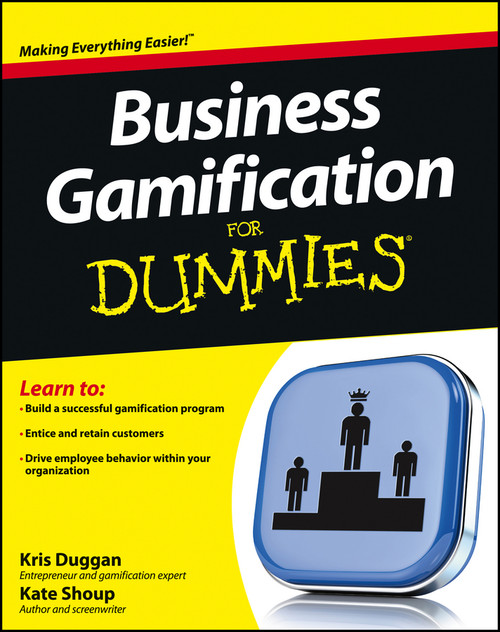 Business Gamification For Dummies by Kris Duggan, Kate Shoup, 9781118466933