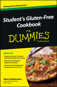 Student's Gluten-Free Cookbook For Dummies by Nancy McEachern, 9781118485842