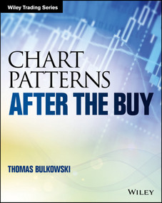 Chart Patterns (After the Buy) by Thomas N. Bulkowski, 9781119274902