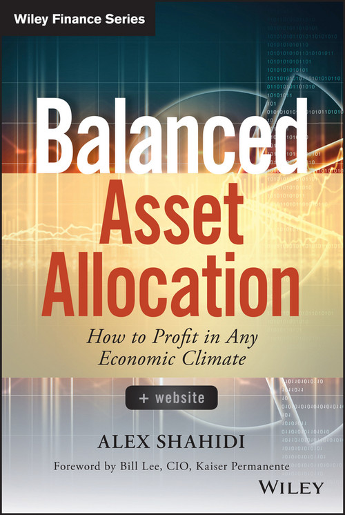 Balanced Asset Allocation (How to Profit in Any Economic Climate) by Alex Shahidi, Bill Lee, 9781118711941